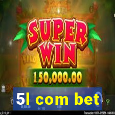 5l com bet